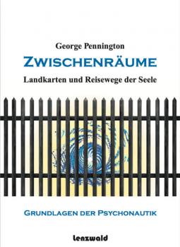 George Pennington: ZWISCHENRÄUME - Landschaften und Reisewege der Seele