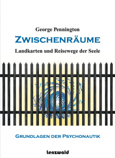 George Pennington: ZWISCHENRÄUME - Landschaften und Reisewege der Seele